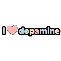 I love dopamine