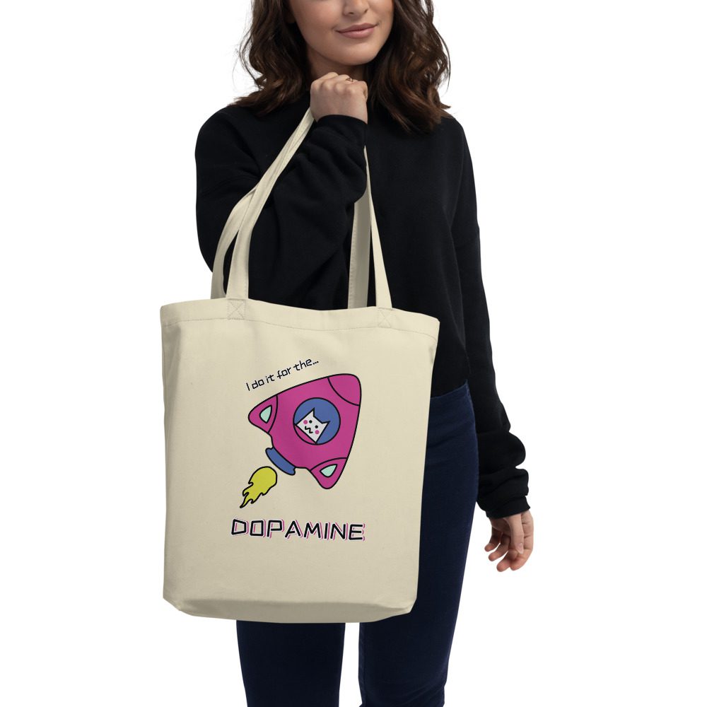 I Do It For The DOPAMINE Organic Tote Bag