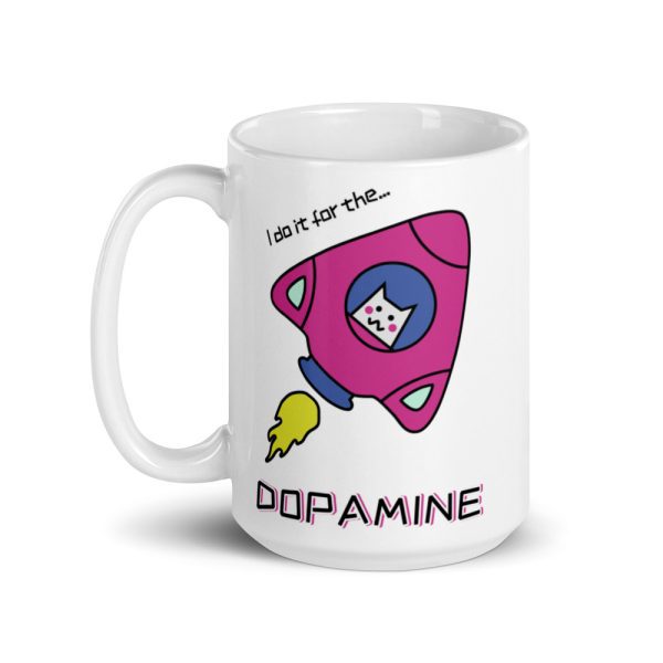 I Do It For The DOPAMINE Glossy Mug