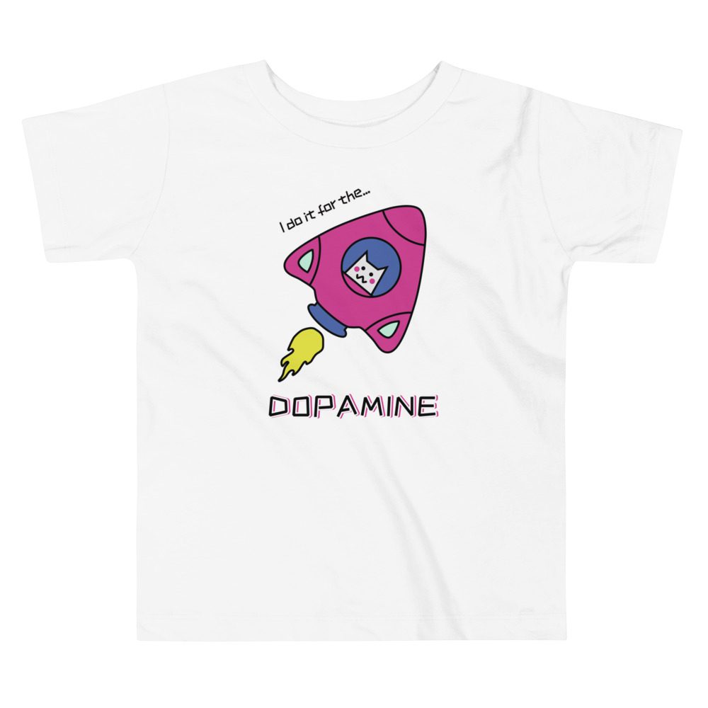 I Do It For The DOPAMINE Toddler T-shirt