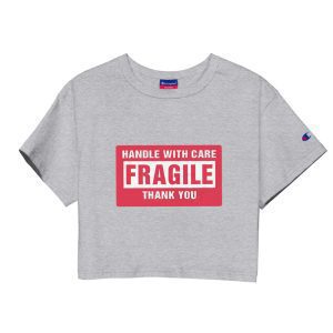 Handle With Care – FRAGILE Champion Crop Top