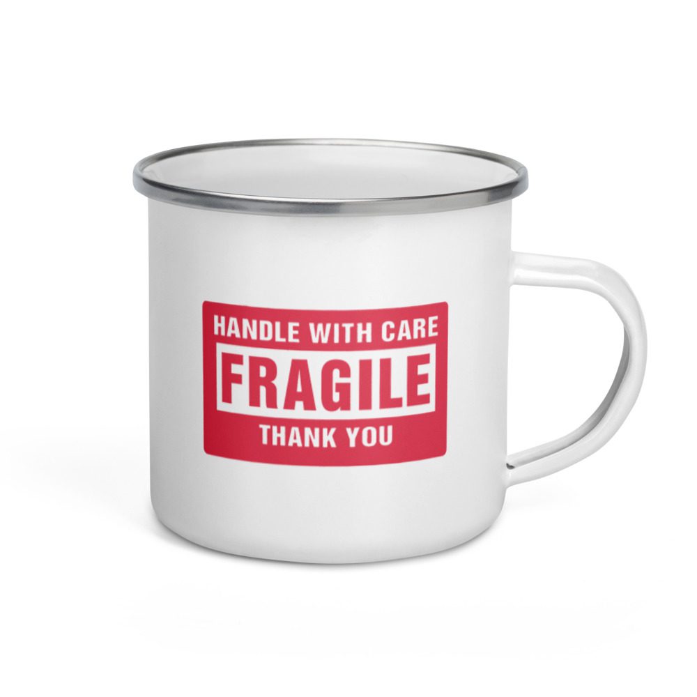Handle With Care – FRAGILE Enamel Mug