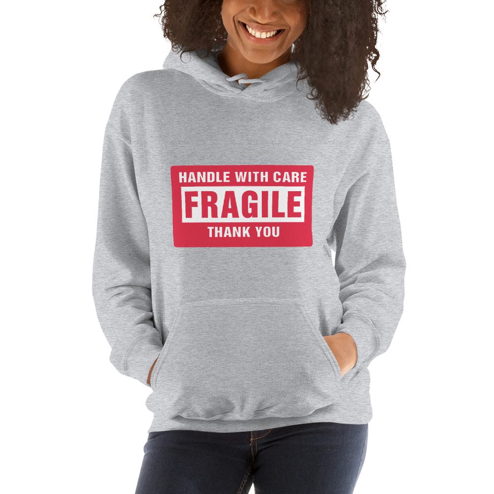 Handle With Care – FRAGILE Unisex Hoodie