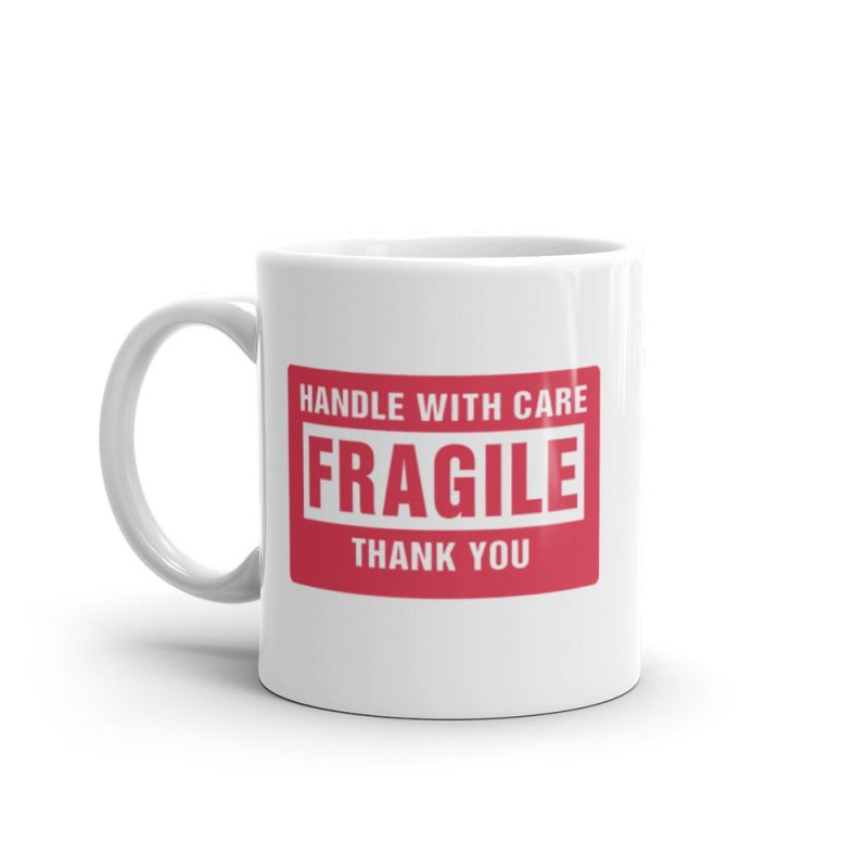 Handle With Care - FRAGILE Mug