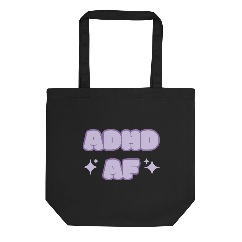 ADHD AF Organic Tote Bag