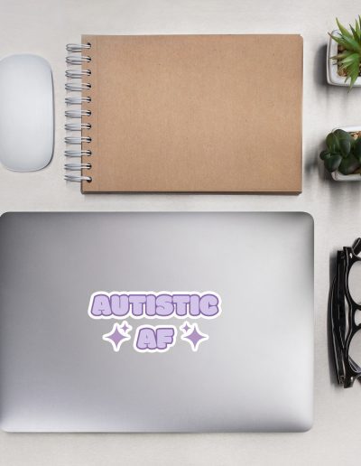 Autistic AF Bubble-free Stickers
