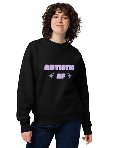 Autistic AF Unisex Organic Sweatshirt