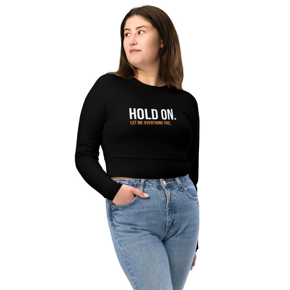 Hold On Let Me Overthink This Recycled Long-sleeve Crop Top