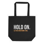 Hold On Let Me Overthink This Organic Tote Bag