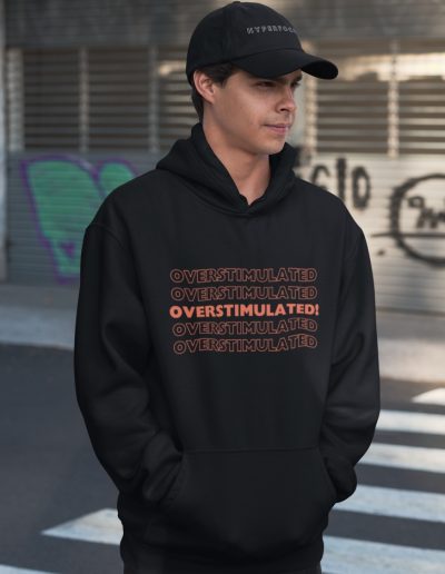 OVERSTIMULATED! Unisex Hoodie