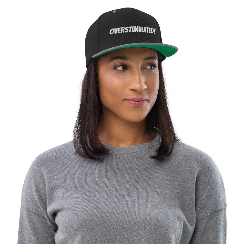 OVERSTIMULATED! Snapback Hat