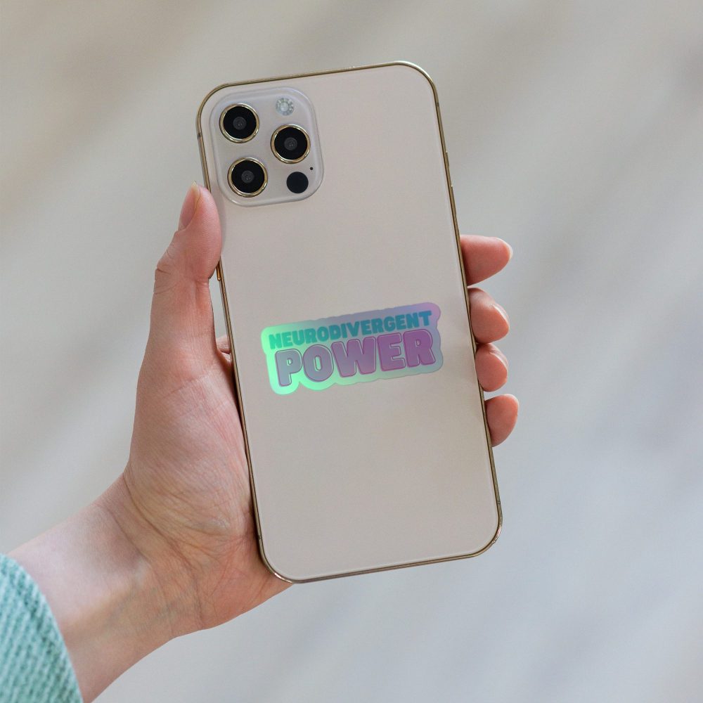 Neurodivergent Power Holographic Stickers