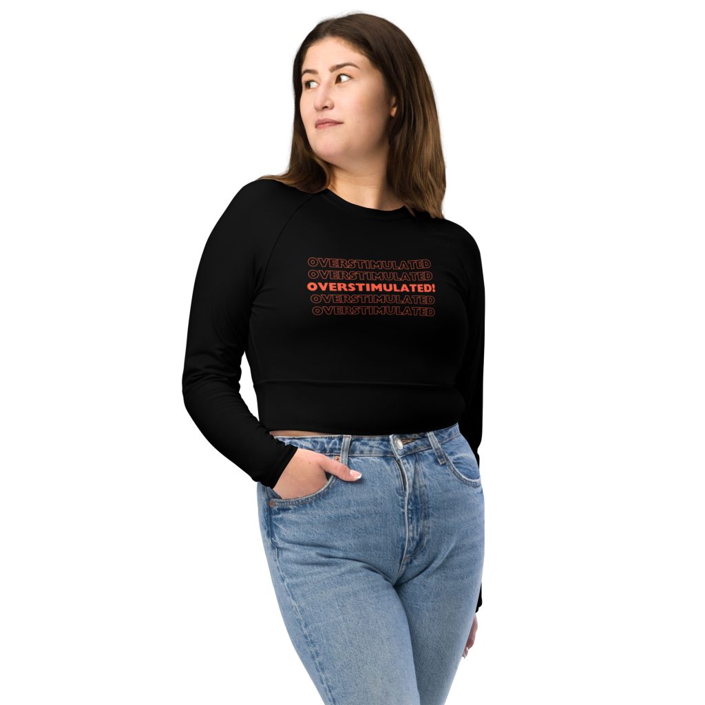 OVERSTIMULATED! Recycled Long-sleeve Crop Top