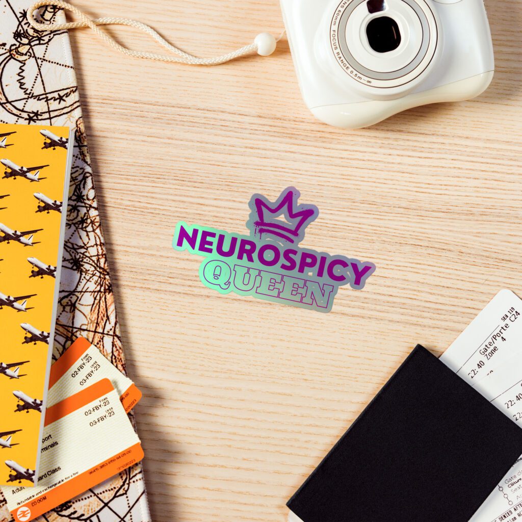 Neurospicy Queen Holographic Stickers
