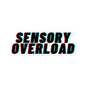 SENSORY OVERLOAD Bubble-free Stickers