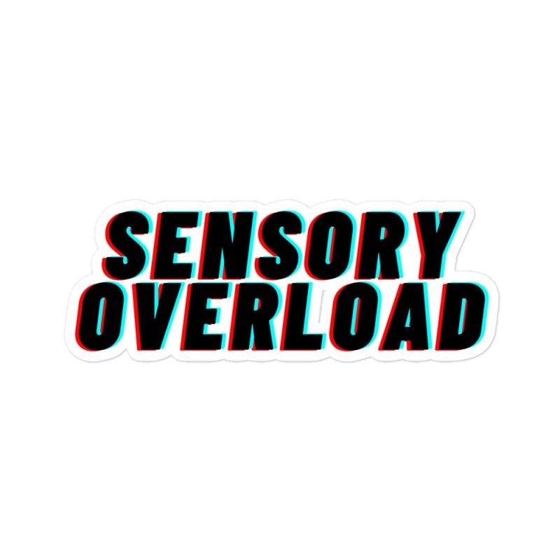 SENSORY OVERLOAD Bubble-free Stickers
