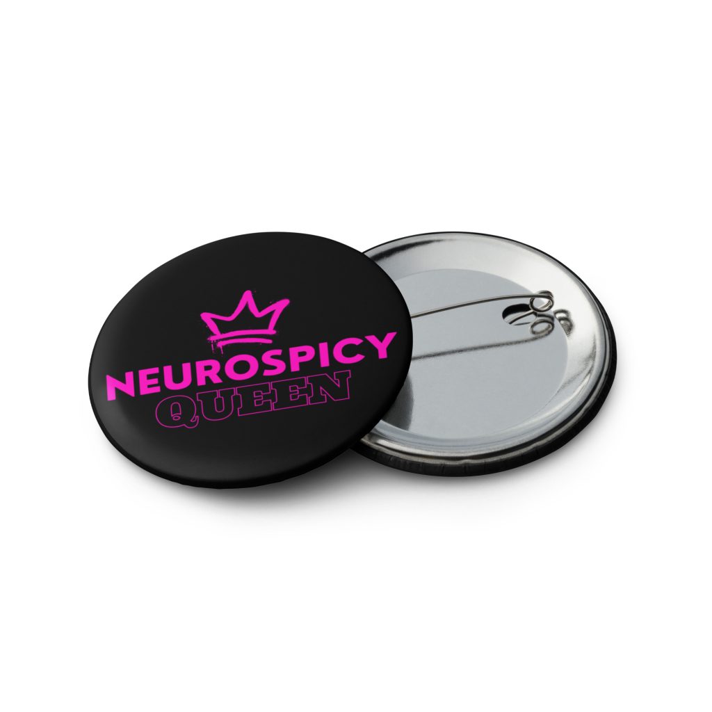 Neurospicy Queen Set of Pin Buttons