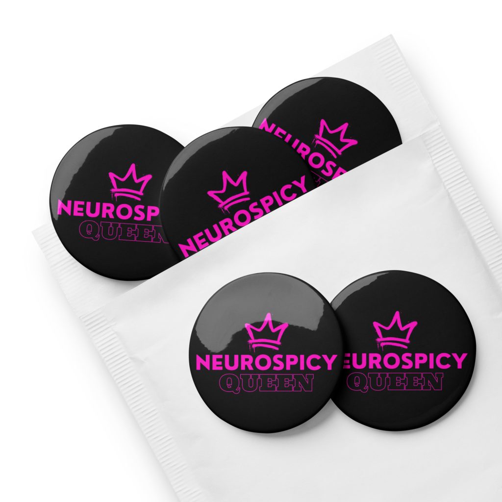 Neurospicy Queen Set of Pin Buttons