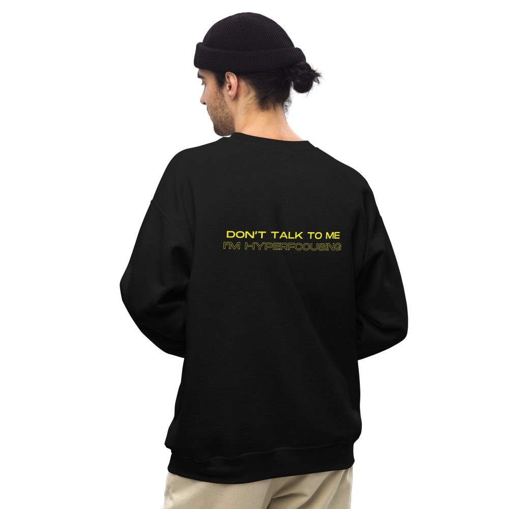Don’t Talk To Me I’m Hyperfocusing Unisex Sweatshirt