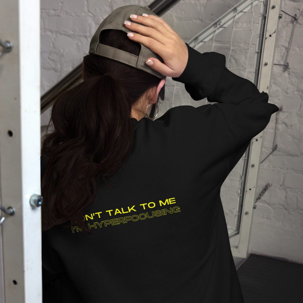 Don’t Talk To Me I’m Hyperfocusing Unisex Sweatshirt