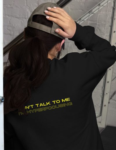 Don’t Talk To Me I’m Hyperfocusing Unisex Sweatshirt