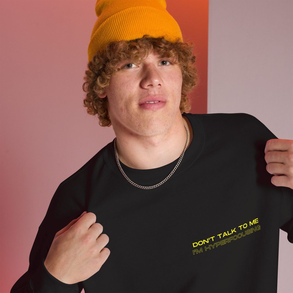 Don’t Talk To Me I’m Hyperfocusing Unisex Sweatshirt