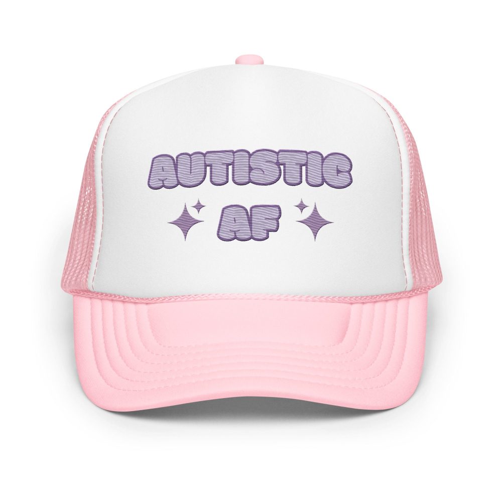 Autistic AF Neurodivergent Foam Trucker Hat