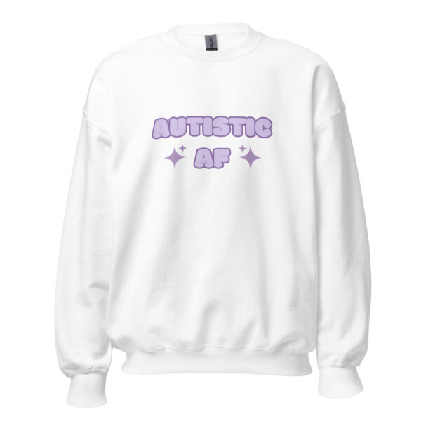 Autistic AF Unisex Sweatshirt