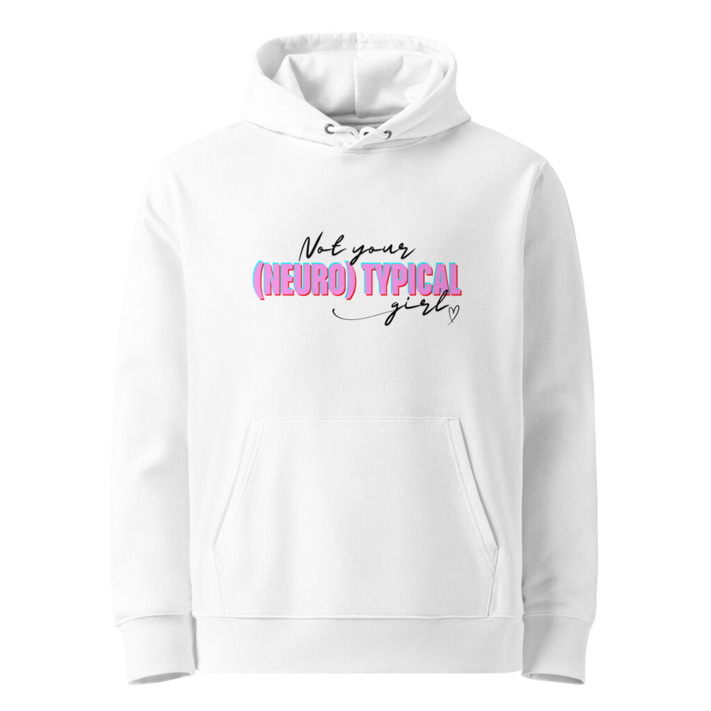Not Your Neurotypical Girl Organic Hoodie
