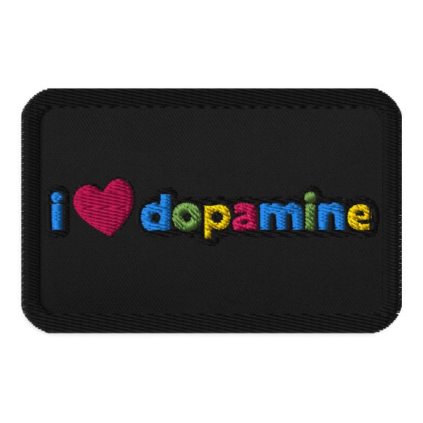 I Love Dopamine Embroidered Patch