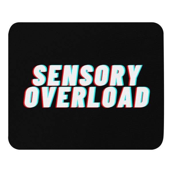 SENSORY OVERLOAD Mouse Pad