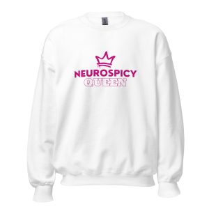 Neurospicy Queen Sweatshirt