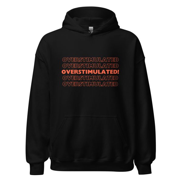 OVERSTIMULATED! Unisex Hoodie