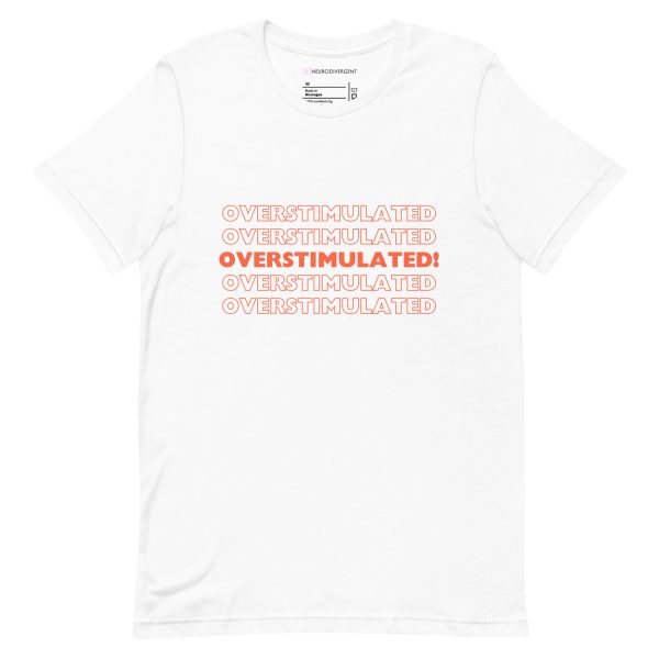 OVERSTIMULATED! Unisex T-shirt