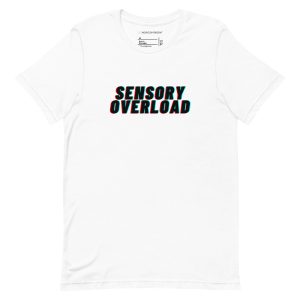 SENSORY OVERLOAD Unisex T-shirt