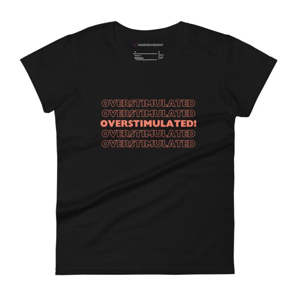 OVERSTIMULATED! Women's T-shirt