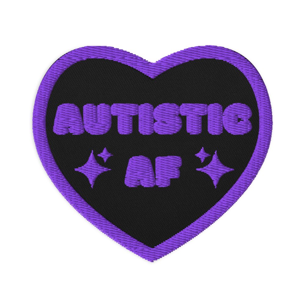 Autistic AF Embroidered Patch