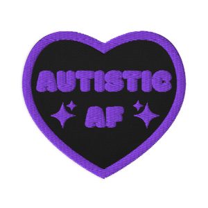 Autistic AF Embroidered Patch