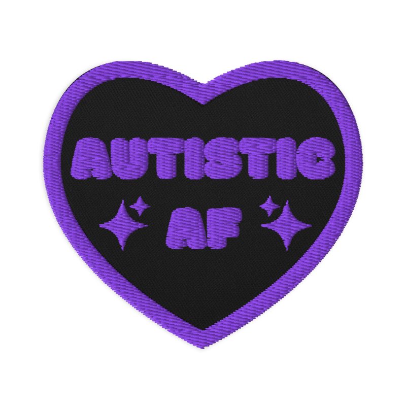 Autistic AF Embroidered Patch