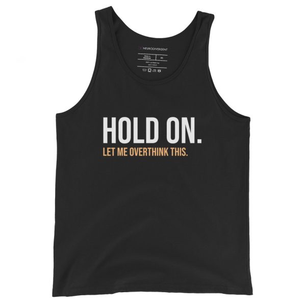 Hold On Let Me Overthink This Unisex Tank Top Vest