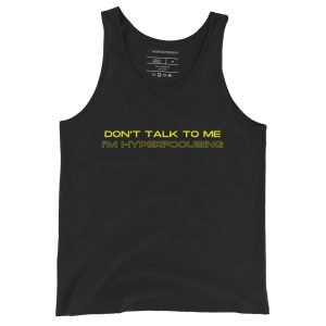 Don’t Talk To Me I’m Hyperfocusing Unisex Tank Top Vest