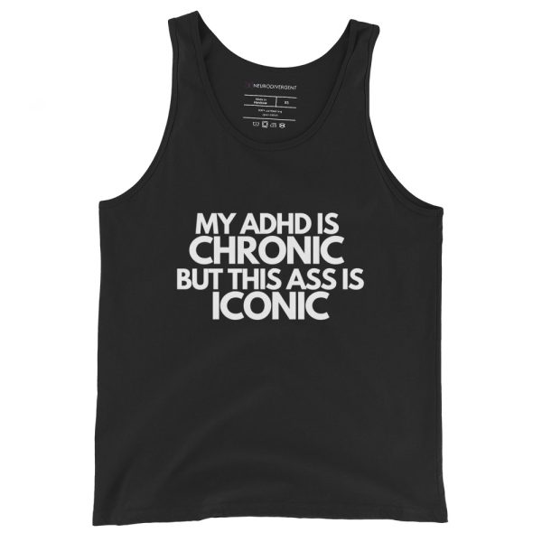 My ADHD Is Chronic But This Ass Is Iconic Unisex Tank Top Vest