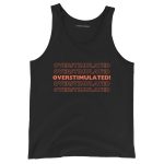 OVERSTIMULATED! Unisex Tank Top Vest