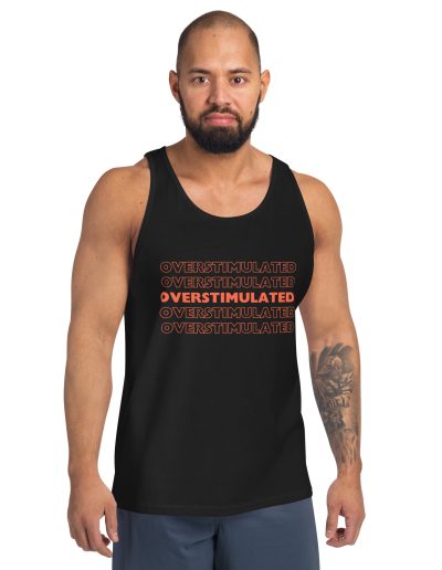 OVERSTIMULATED! Unisex Tank Top Vest