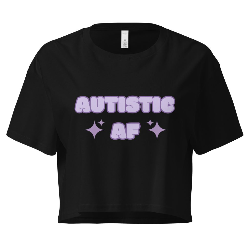 Autistic AF Crop Top