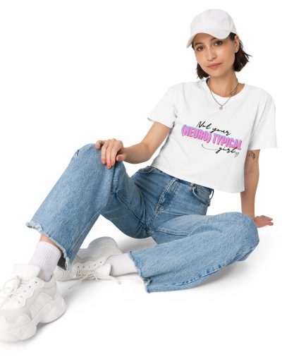 Not Your (Neuro) Typical Girl Crop Top
