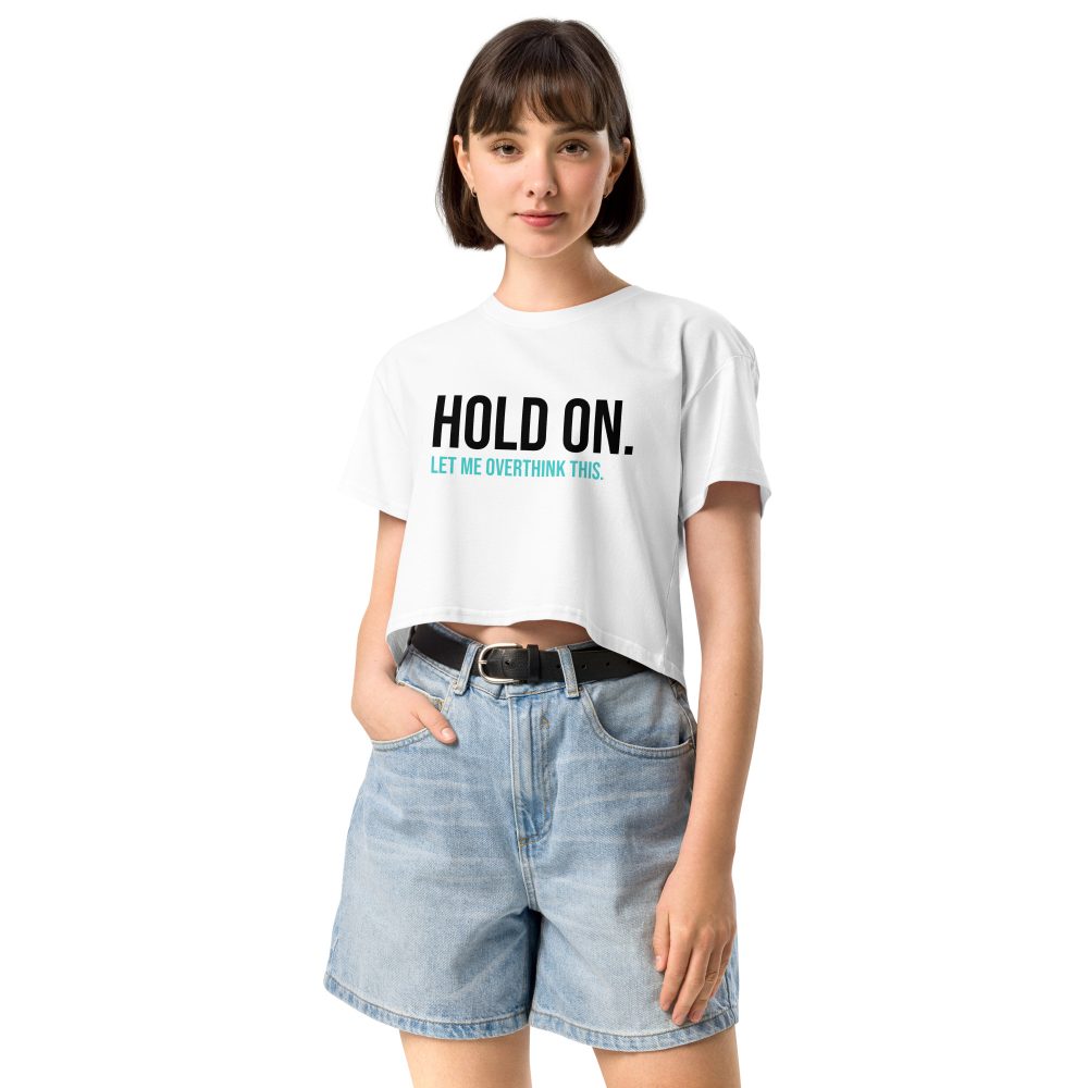 Hold On, Let Me Overthink This Crop Top