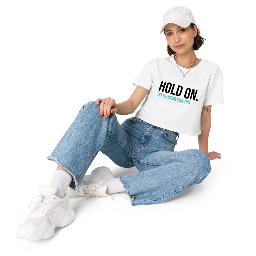 Hold On, Let Me Overthink This Crop Top