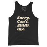 Sorry Can’t ADHD Bye Unisex Tank Top Vest