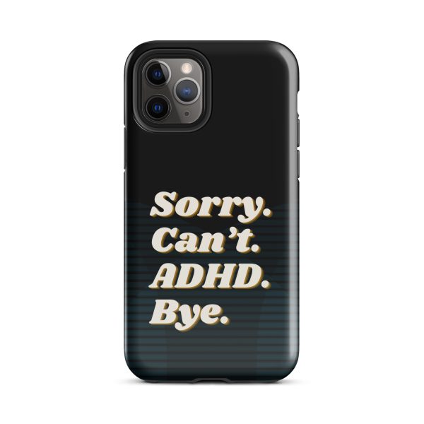 Sorry Can’t ADHD Bye iPhone Case
